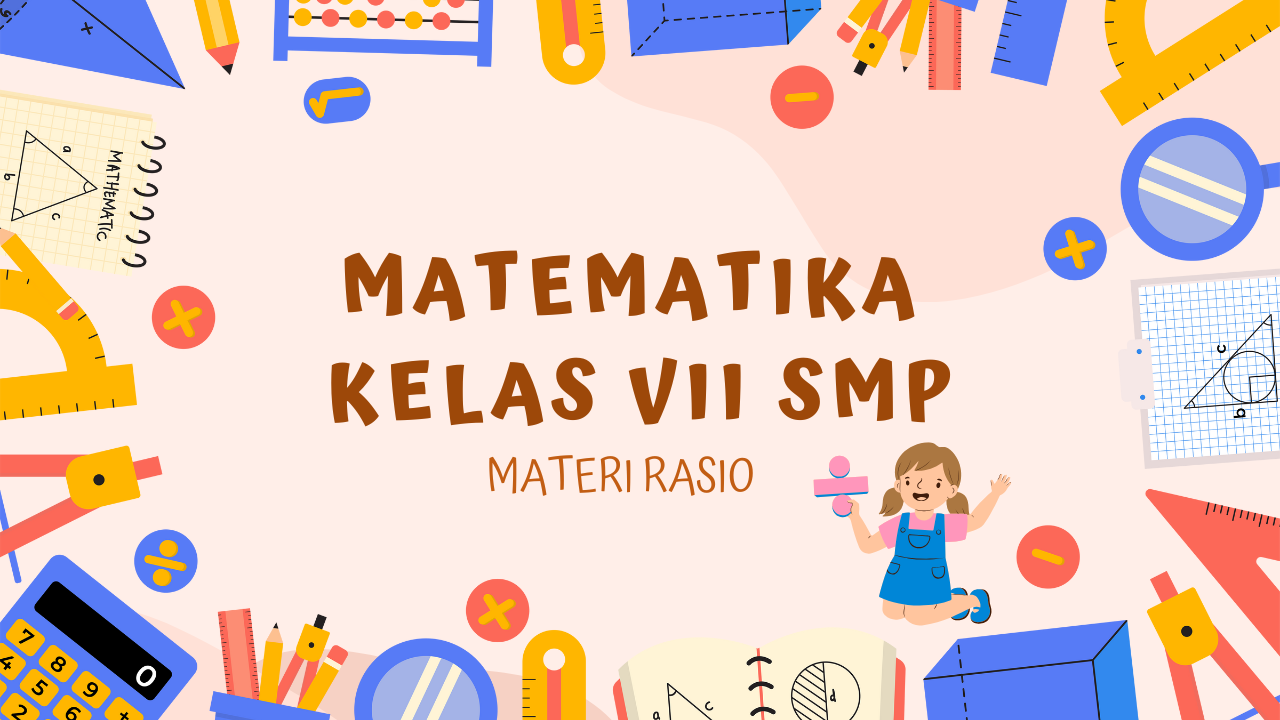MATEMATIKA KELAS VII SMP - Materi Rasio